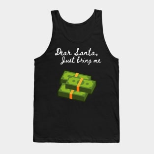 Dear Santa Bring Me Cash - Funny Letter for Christmas Tank Top